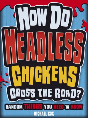 cover image of How Do Headless Chickens Cross the Road?